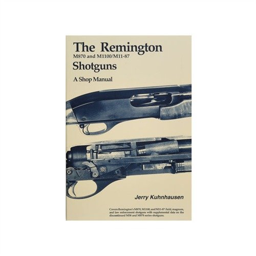 Remington M870, M1100 and M11-87 Shotguns Shop Manual